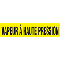 "Vapeur &agrave; Haute Pression" Pipe Markers, Self-Adhesive, 4" H x 24" W, Black on Yellow Groupe Belzile Dickner